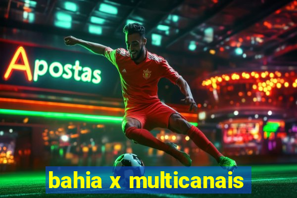 bahia x multicanais